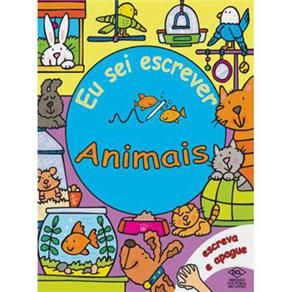 Eu Sei Escrever - Animais: Escreva e Apague